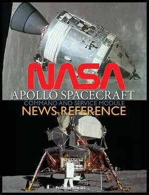 NASA Apollo űrhajók parancsnoki és kiszolgáló modulja Hírek referenciája - NASA Apollo Spacecraft Command and Service Module News Reference