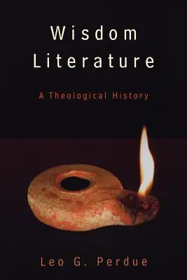 Bölcsességi irodalom: A Theological History - Wisdom Literature: A Theological History