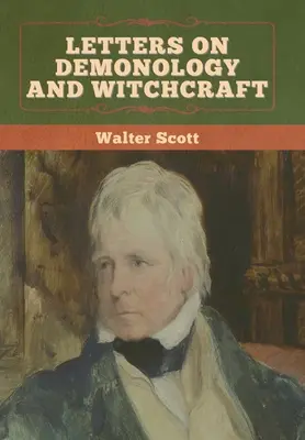 Levelek a démonológiáról és a boszorkányságról - Letters on Demonology and Witchcraft