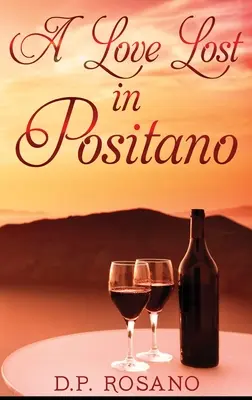 A Love Lost in Positano: nagyméretű, keménykötésű kiadás - A Love Lost in Positano: Large Print Hardcover Edition