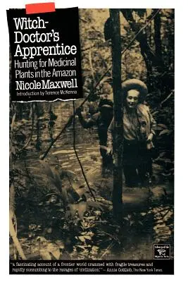 A boszorkánydoktor tanítványa: Gyógynövényvadászat az Amazonas vidékén - Witch Doctor's Apprentice: Hunting for Medicinal Plants in the Amazon