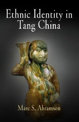 Etnikai identitás a Tang-kori Kínában - Ethnic Identity in Tang China
