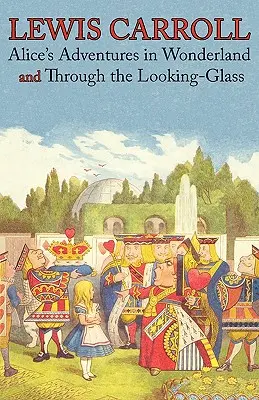 Alice kalandjai Csodaországban és a Tükörben (Az eredeti kiadások illusztrált fakszimile kiadásai) (Engage Books) - Alice's Adventures in Wonderland and Through the Looking-Glass (Illustrated Facsimile of the Original Editions) (Engage Books)