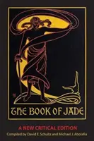 A Jáde könyve: Egy új kritikai kiadás - The Book of Jade: A New Critical Edition