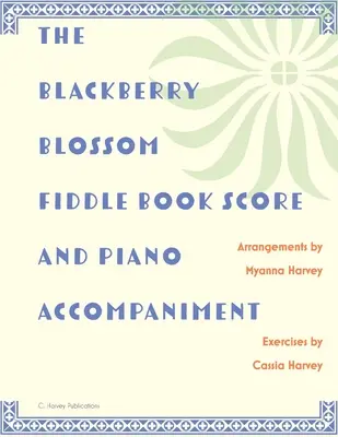 The Blackberry Blossom Fiddle Book Kotta és zongorakíséret - The Blackberry Blossom Fiddle Book Score and Piano Accompaniment