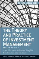 A befektetési menedzsment elmélete és gyakorlata: Eszközelosztás, értékelés, portfólióépítés és stratégiák - The Theory and Practice of Investment Management: Asset Allocation, Valuation, Portfolio Construction, and Strategies