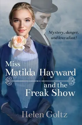 Miss Matilda Hayward és a szörnyszülöttek showja - Miss Matilda Hayward and the Freak Show