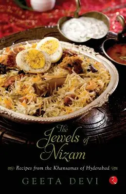 A Nizam ékszerei: Receptek a hyderábádi khansamáktól - The Jewels of Nizam: Recipes from the Khansamas of Hyderabad