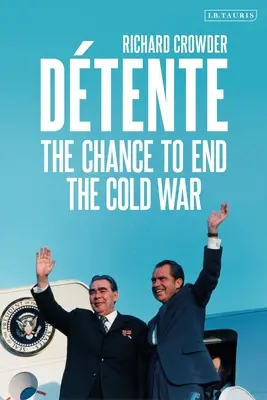 Dtente: A hidegháború befejezésének esélye - Dtente: The Chance to End the Cold War