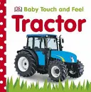 Baby Touch and Feel Traktor - Baby Touch and Feel Tractor