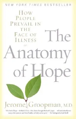 A remény anatómiája: Hogyan győzedelmeskednek az emberek a betegséggel szemben? - The Anatomy of Hope: How People Prevail in the Face of Illness