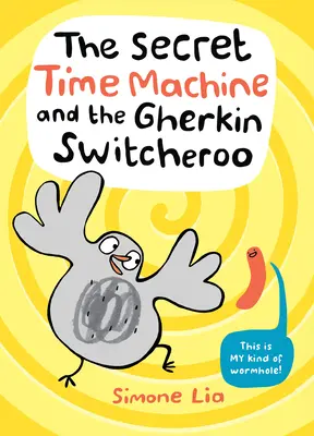 A titkos időgép és a Gyurgyalag-cserejáték - The Secret Time Machine and the Gherkin Switcheroo