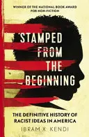 Kezdettől fogva megbélyegezve - A rasszista eszmék végleges története Amerikában - Stamped from the Beginning - The Definitive History of Racist Ideas in America