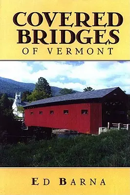 Vermont fedett hídjai - Covered Bridges of Vermont