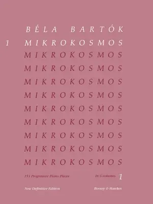 Bartók Béla: Bartók: Mikrokozmosz, Nr. 1-36: 153 progresszív zongoradarab - Bela Bartok: Mikrokosmos, Nos. 1-36: 153 Progressive Piano Pieces