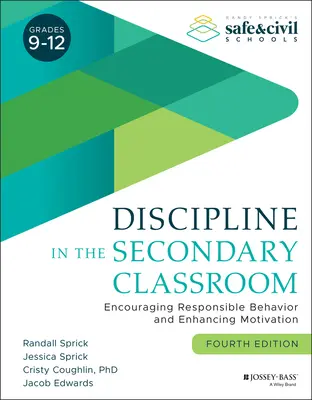 Fegyelem a középiskolai osztályteremben: A felelős viselkedés ösztönzése és a motiváció fokozása - Discipline in the Secondary Classroom: Encouraging Responsible Behavior and Enhancing Motivation