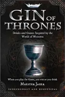 Trónok ginje - Westeros világa által inspirált koktélok és ivójátékok - Gin of Thrones - Cocktails & drinking games inspired by the World of Westeros