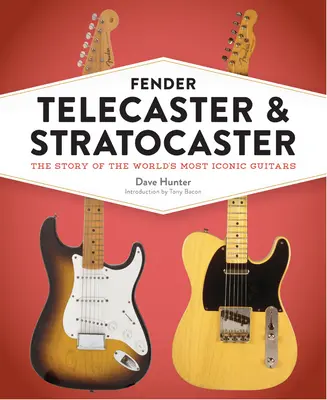 Fender Telecaster és Stratocaster: A világ legikonikusabb gitárjainak története - Fender Telecaster and Stratocaster: The Story of the World's Most Iconic Guitars