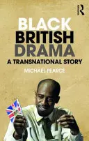 Fekete brit dráma: A Transnational Story - Black British Drama: A Transnational Story