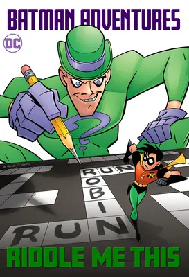 Batman kalandjai: Riddle Me This! - Batman Adventures: Riddle Me This!