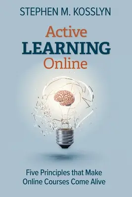 Aktív online tanulás: Öt alapelv, amelyek életre keltik az online kurzusokat - Active Learning Online: Five Principles that Make Online Courses Come Alive