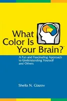 Milyen színű az agyad: Szórakoztató és lenyűgöző megközelítés önmagad és mások megértéséhez - What Color Is Your Brain: A Fun and Fascinating Approach to Understanding Yourself and Others