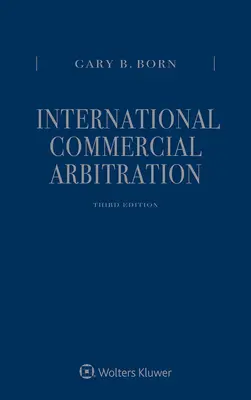 Nemzetközi kereskedelmi választottbíráskodás: Három kötetes készlet - International Commercial Arbitration: Three Volume Set