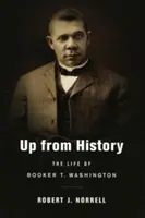 Fel a történelemből: Washington élete - Up from History: The Life of Booker T. Washington