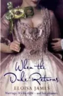 Když se vévoda vrátí - Sexy a romantická regentská romance - When the Duke Returns - The Sexy and Romantic Regency Romance