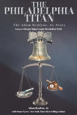 A Philadelphia Titan The Adam Renfroe Jr. története: Ren Renroen Renroenfeo: Az ügyvéd, aki a Major League Baseballt bíróság elé állította - The Philadelphia Titan The Adam Renfroe Jr. Story: Lawyer Who Put Major League Baseball on Trial