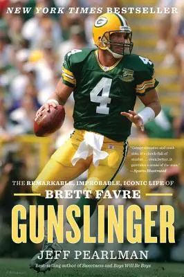 Gunslinger: Brett Favre figyelemre méltó, valószínűtlen, ikonikus élete - Gunslinger: The Remarkable, Improbable, Iconic Life of Brett Favre