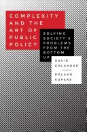 A komplexitás és a közpolitika művészete: A társadalom problémáinak alulról felfelé történő megoldása - Complexity and the Art of Public Policy: Solving Society's Problems from the Bottom Up