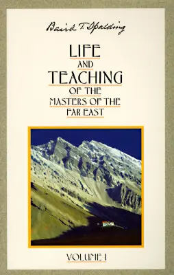 A távol-keleti mesterek élete és tanítása - Life and Teaching of the Masters of the Far East