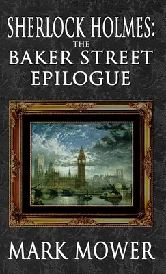 Sherlock Holmes - A Baker Street-i epilógus - Sherlock Holmes - The Baker Street Epilogue