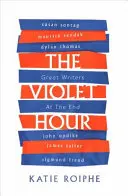 Fialová hodinka - Velcí spisovatelé na konci - Violet Hour - Great Writers at the End