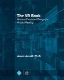 The VR Book: Emberközpontú tervezés a virtuális valósághoz - The VR Book: Human-Centered Design for Virtual Reality