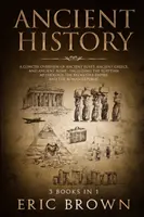 Ősi történelem: A Concise Overview of Ancient Egypt, Ancient Greece, and Ancient Rome: Beleértve az egyiptomi mitológiát, a bizánci - Ancient History: A Concise Overview of Ancient Egypt, Ancient Greece, and Ancient Rome: Including the Egyptian Mythology, the Byzantine