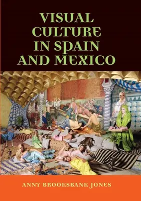 Vizuális kultúra Spanyolországban és Mexikóban - Visual Culture in Spain and Mexico