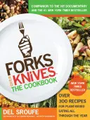 Forks Over Knives - A szakácskönyv: Több mint 300 egyszerű és ízletes növényi alapú recept, amelyek segítenek fogyni, egészségesebbnek lenni és jobban érezni magad minden nap - Forks Over Knives--The Cookbook: Over 300 Simple and Delicious Plant-Based Recipes to Help You Lose Weight, Be Healthier, and Feel Better Every Day