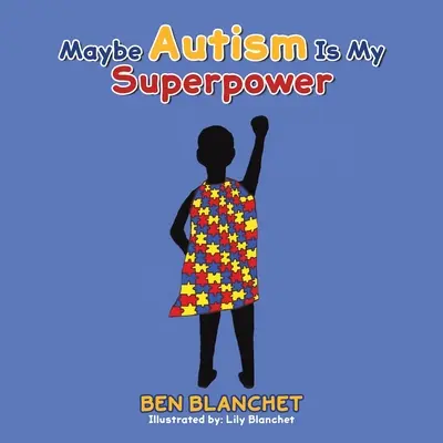 Talán az autizmus az én szupererőm - Maybe Autism Is My Superpower