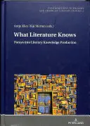 Amit az irodalom tud: Kitérők az irodalmi ismeretterjesztésbe - What Literature Knows: Forays Into Literary Knowledge Production