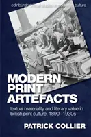 Modern nyomtatott műtárgyak: Szöveges anyagiság és irodalmi érték a brit nyomtatott kultúrában, 1890-1930-as évek - Modern Print Artefacts: Textual Materiality and Literary Value in British Print Culture, 1890-1930s