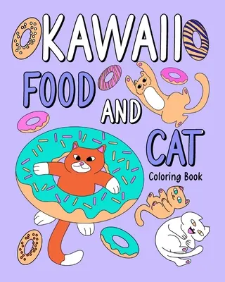 Kawaii étel és macska színezőkönyv - Kawaii Food and Cat Coloring Book