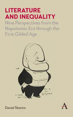 Irodalom és egyenlőtlenség: Napóleon korától az első aranykorig. - Literature and Inequality: Nine Perspectives from the Napoleonic Era Through the First Gilded Age