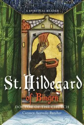 Bingeni Hildegard, az egyház doktora: Hegedűs Boldogasszony: Egy spirituális olvasó - Hildegard of Bingen, Doctor of the Church: A Spiritual Reader