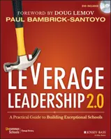 Leverage Leadership 2.0: Gyakorlati útmutató a kivételes iskolák építéséhez - Leverage Leadership 2.0: A Practical Guide to Building Exceptional Schools