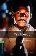 Oxford Bookworms Library: Cry Freedom: Level 6: 2,500 Word Vocabulary