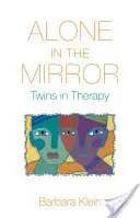 Egyedül a tükörben: Ikrek a terápiában - Alone in the Mirror: Twins in Therapy