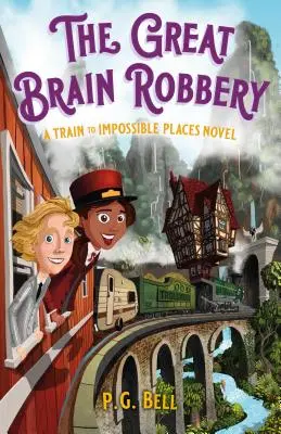 A Nagy Agyrablás: A Train to Impossible Places regénye - The Great Brain Robbery: A Train to Impossible Places Novel