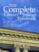 A teljes könyvtári kuratóriumi kézikönyv - The Complete Library Trustee Handbook